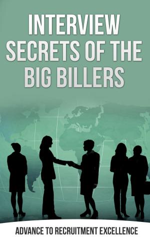 Cover of the book Interview Secrets of the Big Billers by Steve Blank, Bob Dorf