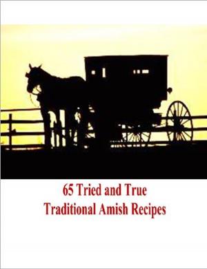 Cover of the book 65 Amish Recipes by Chelsea Falin