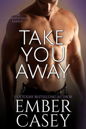 Cover of the book Take You Away by Ember Casey