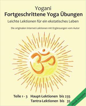bigCover of the book Fortgeschrittene Yoga Übungen - Teile 1-3 by 