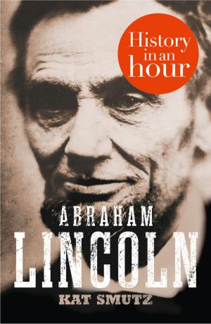 Book cover of Abraham Lincoln: History in an Hour