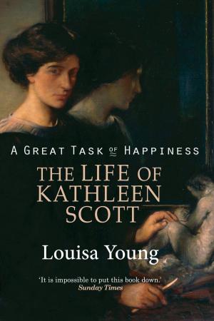 Cover of the book A Great Task of Happiness: The Life of Kathleen Scott by Delphine Finnegan