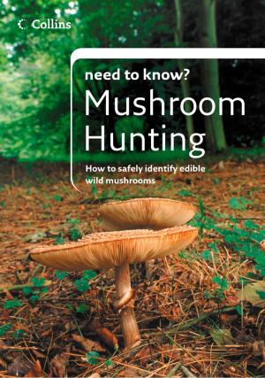 Cover of Mushroom Hunting (Collins Need to Know?)
