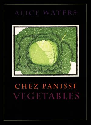 Cover of the book Chez Panisse Vegetables by Amanda Hesser, Merrill Stubbs