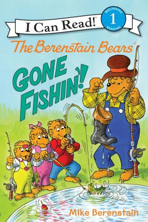 Cover of the book The Berenstain Bears: Gone Fishin'! by Jan Eby, Laurie Mobilio, Lynne Noel, Cindy Summers
