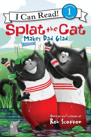 Book cover of Splat the Cat Makes Dad Glad