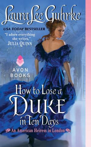 Cover of the book How to Lose a Duke in Ten Days by Loretta Chase