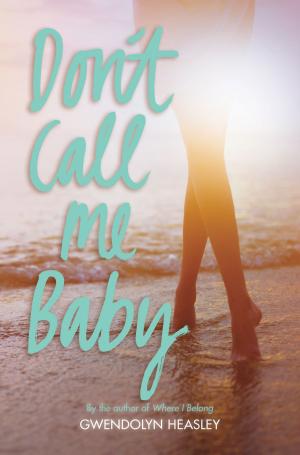 Cover of the book Don't Call Me Baby by Lauren Gibaldi
