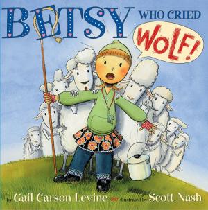 Cover of the book Betsy Who Cried Wolf by Lynne Wilding
