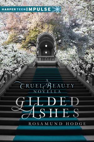 bigCover of the book Gilded Ashes: A Cruel Beauty Novella by 