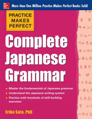 Cover of the book Practice Makes Perfect Complete Japanese Grammar (EBOOK) by Karen Martin