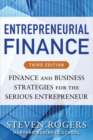 Cover of the book Entrepreneurial Finance, Third Edition: Finance and Business Strategies for the Serious Entrepreneur by Andrea Francesco Scozzi
