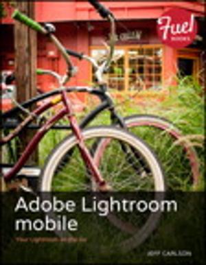 Cover of the book Adobe Lightroom mobile by Terry J. Fadem