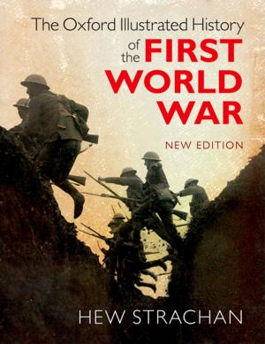 Cover of the book The Oxford Illustrated History of the First World War by Guy Davidov