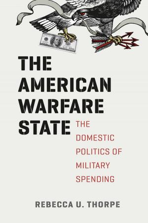 Cover of the book The American Warfare State by Gregory Koger, Matthew J. Lebo