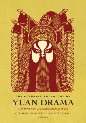 Cover of The Columbia Anthology of Yuan Drama