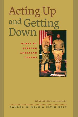 Cover of the book Acting Up and Getting Down by Herman Francis Reinhart