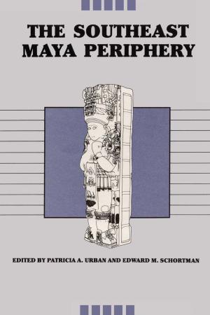 Cover of the book The Southeast Maya Periphery by Ann V. Millard, Jorge Chapa