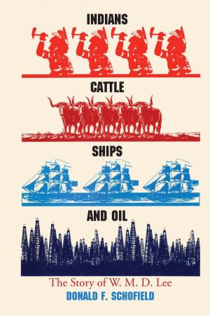Cover of the book Indians, Cattle, Ships and Oil by E. Gordon Erickson