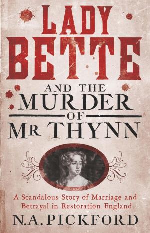 Cover of the book Lady Bette and the Murder of Mr Thynn by Rosamond Richardson