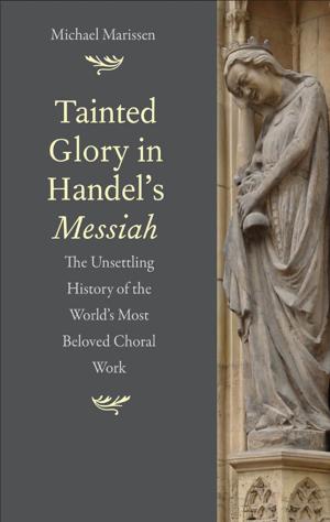 Cover of the book Tainted Glory in Handel's Messiah by K. David Jackson