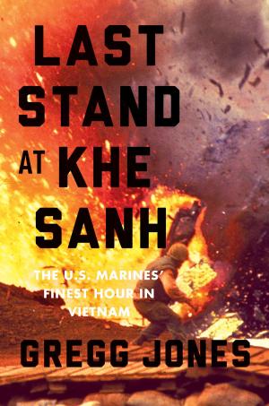 Cover of the book Last Stand at Khe Sanh by Gordon Livingston