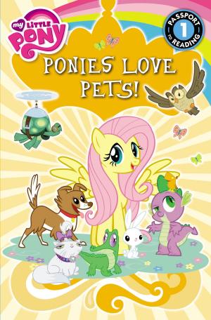 Book cover of My Little Pony: Ponies Love Pets!