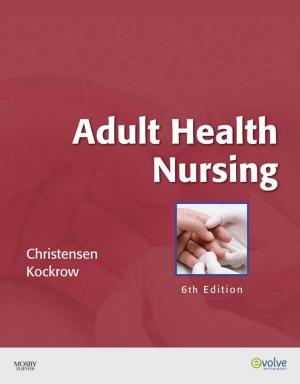 Cover of the book Adult Health Nursing - E-Book by U Satyanarayana, M.Sc., Ph.D., F.I.C., F.A.C.B.