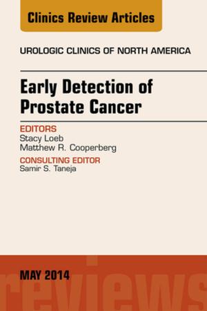 Cover of the book Early Detection of Prostate Cancer, An Issue of Urologic Clinics, E-book by Kathryn Eastwood, Matt Johnson, BAppSci, DipAmbStudies, GradDipEmergHealth, GradCertHelthProfEd, MEmerg Health, FPA, Leanne Boyd, DipAppSci, BNurs, GradCertCritCare, MNurs, GradCertHigherEd, MTEM, PhD, Hugh Grantham, ASM, MBBS FRACGP