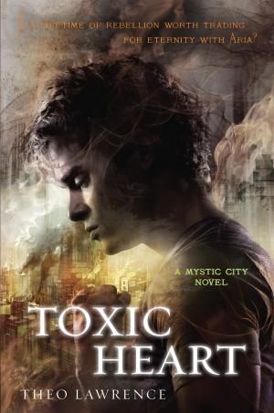 Cover of the book Toxic Heart: A Mystic City Novel by Joan Lowery Nixon