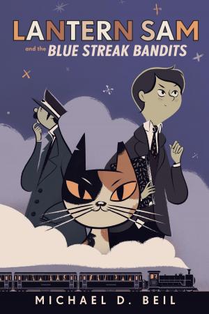Cover of the book Lantern Sam and the Blue Streak Bandits by Andrea Posner-Sanchez