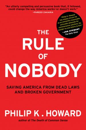 Book cover of The Rule of Nobody: Saving America from Dead Laws and Broken Government