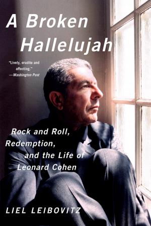 Cover of the book A Broken Hallelujah: Rock and Roll, Redemption, and the Life of Leonard Cohen by Judith Martin, Nicholas Ivor Martin