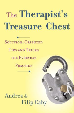 Cover of the book The Therapist's Treasure Chest: Solution-Oriented Tips and Tricks for Everyday Practice by Janice P. Nimura