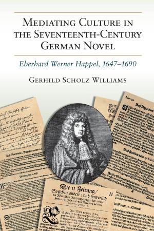 Cover of the book Mediating Culture in the Seventeenth-Century German Novel by J. Ellen Gainor
