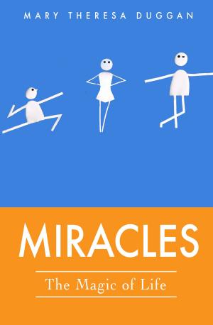 Cover of the book Miracles: The Magic of Life! by UNKNOWN