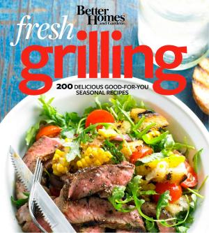 Cover of the book Better Homes and Gardens Fresh Grilling by Evan I. Schwartz