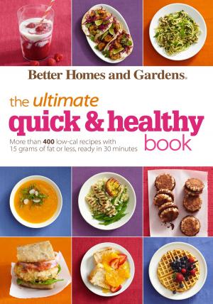 Book cover of Better Homes and Gardens The Ultimate Quick & Healthy Book