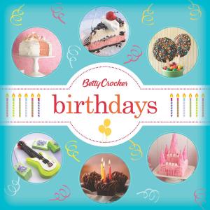 Cover of the book Betty Crocker Birthdays by Rachel Simmons