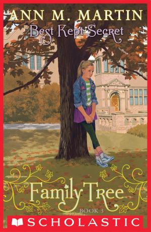 Cover of the book Family Tree Book Three: Best Kept Secret by Ann M. Martin