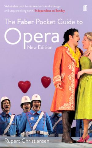 Cover of the book The Faber Pocket Guide to Opera by Rebecca Lenkiewicz
