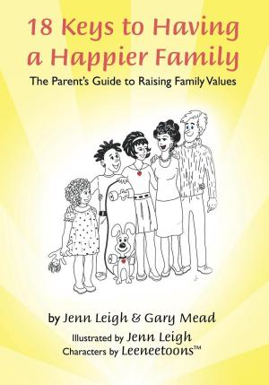 Book cover of 18 Keys to Having a Happier Family