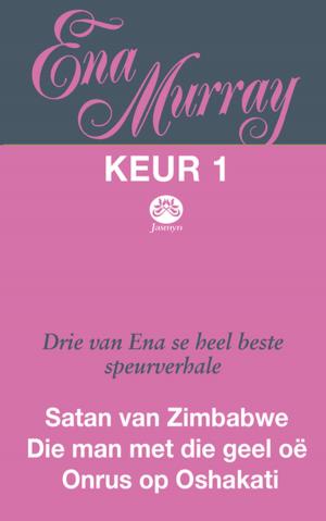 Cover of the book Ena Murray Keur 1 by Ettie Bierman, Anita Du Preez, Lizet Engelbrecht