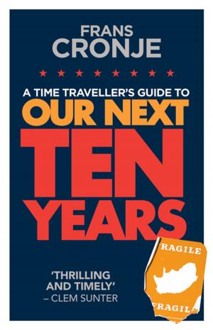 Book cover of A Time Traveller's Guide to Our Next Ten Years