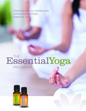 bigCover of the book The EssentialYoga Program e-book: Creating Monthly Workshops Introducing doTERRA Essential Oils by 