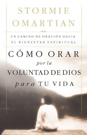 Cover of the book Cómo orar por la voluntad de Dios para tu vida by Sonia González Boysen