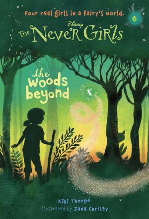 Cover of the book Never Girls #6: The Woods Beyond (Disney: The Never Girls) by Marjorie Weinman Sharmat, Mitchell Sharmat