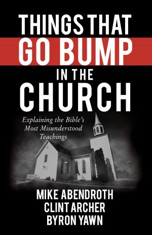 Cover of the book Things That Go Bump in the Church by J. Robin Maxson, Garry Friesen