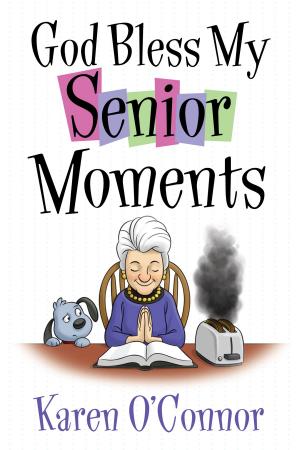 Cover of the book God Bless My Senior Moments by Cindi McMenamin