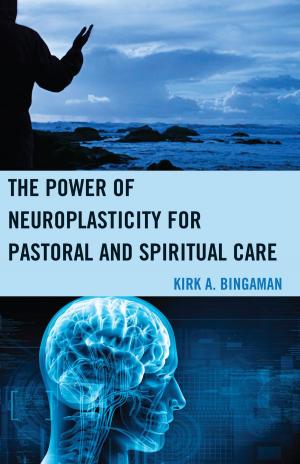 Cover of the book The Power of Neuroplasticity for Pastoral and Spiritual Care by James Kellenberger